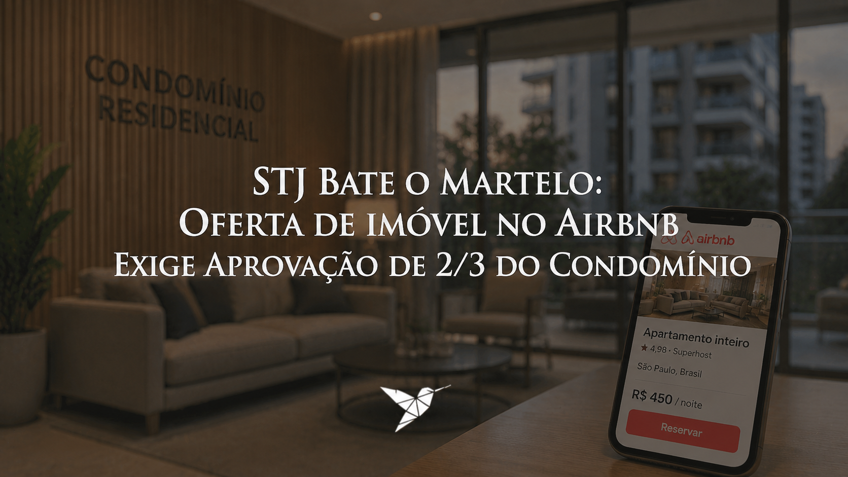STJ Bate o Martelo: Oferta de Imóvel no Airbnb Exige Aprovação de 2/3 do Condomínio