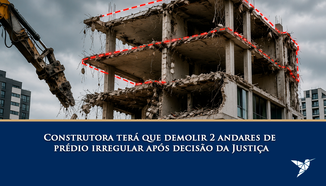 Demolição de Andares Irregulares: A Justiça Põe Fim à “Lei de Gérson” na Construção Civil e Anula Licenças