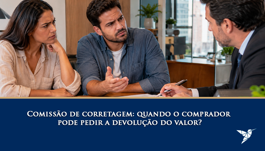 Comissão de Corretagem: Quando o Comprador Pode Pedir a Devolução do Valor?