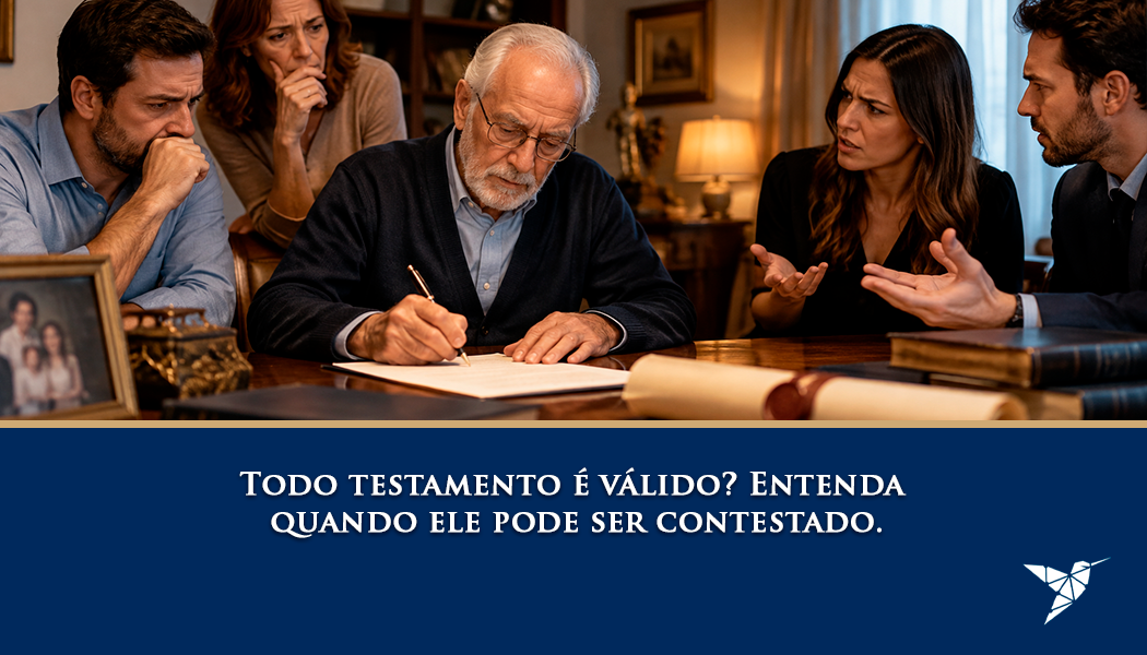 Todo Testamento É Válido? Entenda Quando Ele Pode Ser Contestado